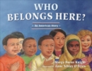 Who Belongs Here? : An American Story - Book