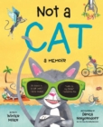 Not a Cat : a memoir - eBook