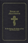 Book of Akathists Volume II : To Our Saviour, the Holy Spirit, the Mother of God, and Various Saints - Book