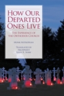 How Our Departed Ones Live : The Experience of the Orthodox Church - Book