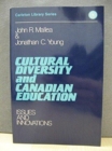 Cultural Diversity and Canadian Education : Issues and Innovations - Book