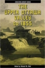 The Upper Ottawa Valley to 1855 - Book