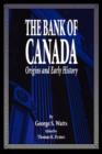 Bank of Canada/La Banque du Canada : Origines et premieres annees/Origins and Early History - Book