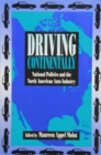 Driving Continentally : National Policies and the North American Auto Industry - Book