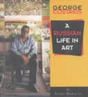 George Costakis : A Russian Life in Art - Book