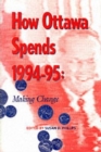 How Ottawa Spends, 1994-1995 : Making Change - Book