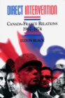 Direct Intervention : Canada-France Relations, 1967-1974 - Book