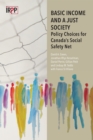 Basic Income and a Just Society : Policy Choices for Canada's Social Safety Net - eBook