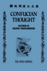 Confucian Thought : Selfhood as Creative Transformation - Book