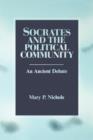 Socrates and the Political Community : An Ancient Debate - Book