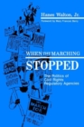 When the Marching Stopped : The Politics of Civil Rights Regulatory Agencies - Book