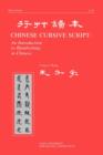 Chinese Cursive Script : An Introduction to Handwriting in Chinese - Book