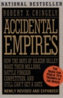 Accidental Empires : How the Boys of Silicon Valley Make Their Millions, Battle Foreign Competition and Still Don't Get a Date - Book