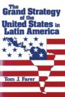 The Grand Strategy of the United States in Latin America - Book