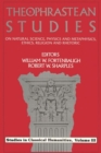 Theophrastean Studies : On Natural Science, Physics and Metaphysics, Ethics, Religion and Rhetoric - Book