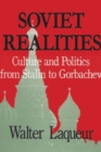 Soviet Realities : Culture and Politics from Stalin to Gorbachev - Book