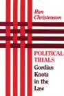 Political Trials : Gordian Knots in the Law - Book