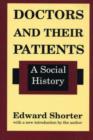 Doctors and Their Patients : A Social History - Book