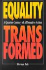 Equality Transformed : A Quarter-century of Affirmative Action - Book