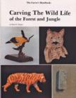 The Carver’s Handbook, II : Carving the Wildlife of the Forest and Jungle - Book