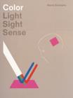 Color: Light, Sight, Sense : Light, Sight, Sense - Book