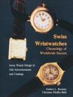 Swiss Wristwatches : Chronology of Worldwide Success - Book