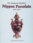 The Wonderful World of Nippon Porcelain, 1891-1921 - Book