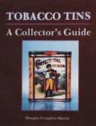 Tobacco Tins: A Collectors Guide - Book