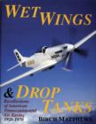 Wet Wings & Drop Tanks : Recollections of American Transcontinental Air Racing 1928-1970 - Book