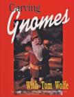 Carving Gnomes with Tom Wolfe - Book