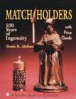 Match Holders : 100 Years of Ingenuity - Book