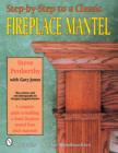 Step-by-step to a Classic Fireplace Mantel - Book