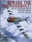 Beware the Thunderbolt! : The 56th Fighter Group in World War II - Book