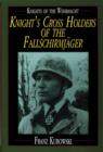 Knights of the Wehrmacht : Knight's Cross Holders of the Fallschirmjager - Book