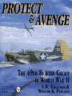 Protect & Avenge: the 49th Fighter Group in Wwii - Book