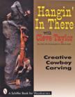 Hangin' In There : Creative Cowboy Carving - Book