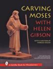 Carving Moses with Helen Gibson - Book