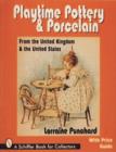 Playtime Pottery and Porcelain from The United Kingdom and The United States - Book
