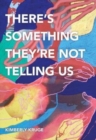 There's Something They're Not Telling Us - Book