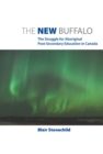 The New Buffalo : The Struggle for Aboriginal Post-Secondary Education - Book