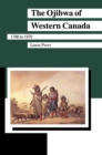 The Ojibwa of Western Canada 1780-1870 - Book