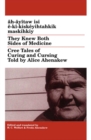 They Knew Both Sides of Medicine : Cree Tales of Curing and Cursing Told by Alice Ahenakew - Book