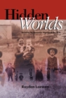 Hidden Worlds : Revisiting the Mennonite Migrants of the 1870s - Book