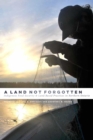 A Land Not Forgotten : Indigenous Food Security and Land-Based Practices in Northern Ontario - Book