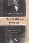 Transnational Radicals : Italian Anarchists in Canada and the U.S., 1915-1940 - Book