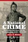A National Crime : The Canadian Government and the Residential School System - Book