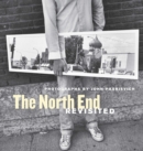 The North End Revisited : Photographs by John Paskievich - Book