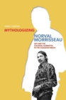 Mythologizing Norval Morrisseau : Art and the Colonial Narrative in the Canadian Media - Book