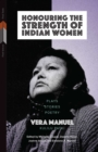 Honouring the Strength of Indian Women : Plays, Stories, Poetry - Book