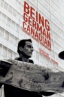 Being German Canadian : History, Memory, Generations - Book